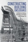 Image for Constructing building enclosures: architectural history, technology and poetics in the postwar era