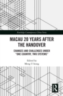 Image for Macau 20 Years After the Handover: Changes and Challenges Under &quot;One Country, Two Systems&quot;
