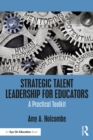 Image for Strategic Talent Leadership for Educators: A Practical Toolkit