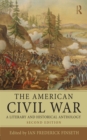 Image for The American Civil War: a literary and historical anthology