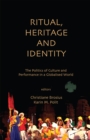 Image for Ritual, Heritage and Identity: The Politics of Culture and Performance in a Globalised World
