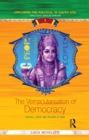 Image for The vernacularisation of democracy: politics, caste and religion in India