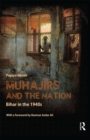 Image for Muhajirs and the Nation: Bihar in the 1940S