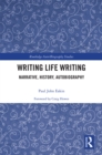 Image for Writing life writing: narrative, history, autobiography