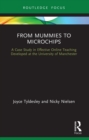Image for From mummies to microchips: a case-study in effective online teaching developed at the University of Manchester