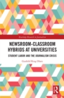 Image for Newsroom-Classroom Hybrids at Universities: Student Labor and the Journalism Crisis