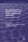 Image for New Developments in Behavioral Research: Theory, Method and Application: In Honor of Sidney W. Bijou