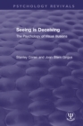 Image for Seeing Is Deceiving: The Psychology of Visual Illusions