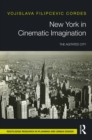 Image for New York in Cinematic Imagination: The Agitated City