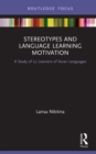Image for Stereotypes and Language Learning Motivation: A Study of L2 Learners of Asian Languages