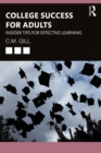 Image for College success for adults: insider tips for effective learning