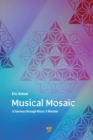 Image for Musical mosaic: a journey through music : a memoir