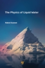 Image for The Physics of Liquid Water