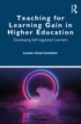 Image for Teaching for Learning Gain in Higher Education: Developing Self-Regulated Learners
