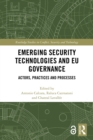 Image for Emerging security technologies and EU governance: actors, practices and processes