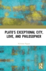 Image for Plato&#39;s Exceptional City, Love, and Philosopher