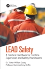 Image for LEAD Safety: A Practical Handbook for Frontline Supervisors and Safety Practitioners