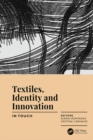 Image for Textiles, identity and innovation: proceedings of the 2nd International Textile Design Conference (D_TEX 2019), June 19-21, 2019, Lisbon, Portugal. (In touch)