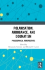 Image for Polarisation, Arrogance, and Dogmatism: Philosophical Perspectives