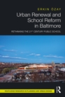 Image for Urban renewal and school reform in Baltimore: rethinking the 21st century public school