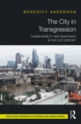Image for The City in Transgression: Human Mobility and Resistance in the 21st Century