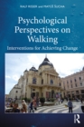 Image for Psychological Perspectives on Walking: Interventions for Achieving Change