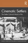 Image for Cinematic Settlers: The Settler Colonial World in Film