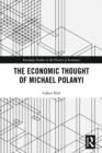 Image for The economic thought of Michael Polanyi