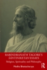 Image for Rabindranath Tagore&#39;s Santiniketan Essays: Religion, Spirituality and Philosophy