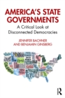 Image for America&#39;s State Governments: A Critical Look at Disconnected Democracies