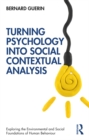 Image for Turning Psychology Into Social Contextual Analysis