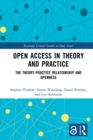 Image for Open Access in Theory and Practice: The Theory-Practice Relationship and Openness