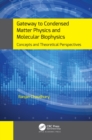 Image for Gateway to Condensed Matter Physics and Molecular Biophysics: Concepts and Theoretical Perspectives