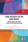 Image for Food Security in the High North: Contemporary Challenges Across the Circumpolar Region