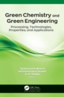 Image for Green Chemistry and Green Engineering: Processing, Technologies, Properties, and Applications