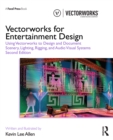 Image for Vectorworks for entertainment design: using Vectorworks to design and document scenery, lighting, and sound