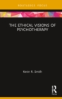 Image for The Ethical Visions of Psychotherapy