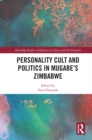 Image for Personality cult and politics in Mugabe&#39;s Zimbabwe