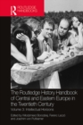 Image for The Routledge History Handbook of Central and Eastern Europe in the Twentieth Century: Volume 3: Intellectual Horizons