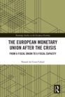 Image for The European Monetary Union After the Crisis: From a Fiscal Union to Fiscal Capacity