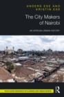 Image for The City Makers of Nairobi: An African Urban History