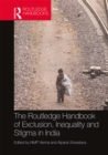 Image for The Routledge Handbook of Exclusion, Inequality and Stigma in India
