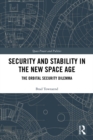 Image for Security and Stability in the New Space Age: The Orbital Security Dilemma