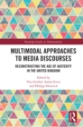 Image for Multimodal Approaches to Media Discourses: Reconstructing the Age of Austerity in the United Kingdom