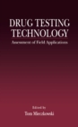 Image for Drug Testing Technology: Assessment of Field Applications