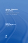 Image for Higher Education Under Fire: Politics, Economics, and the Crisis of the Humanities
