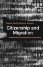 Image for Citizenship and Migration: Globalization and the Politics of Belonging