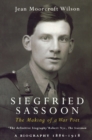 Image for Siegfried Sassoon: The Making of a War Poet, A Biography (1886-1918)