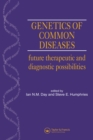 Image for Genetics of Common Diseases: Future Therapeutic and Diagnostic Possibilities