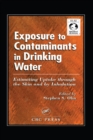 Image for Exposure to Contaminants in Drinking Water: Estimating Uptake Through the Skin and by Inhalation